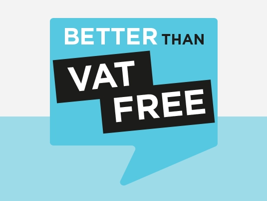 Save when you need to with our Better Than VAT Free Offers.